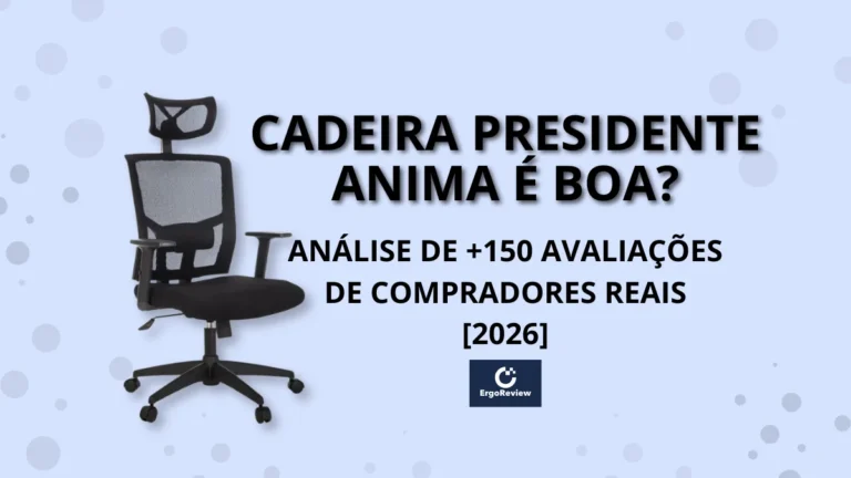 Cadeira Presidente Anima é Boa? Análise de +150 Avaliações de Compradores Reais [2026]