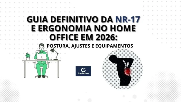Guia Definitivo da NR-17 e Ergonomia no Home Office em 2026: Postura, Ajustes e Equipamentos