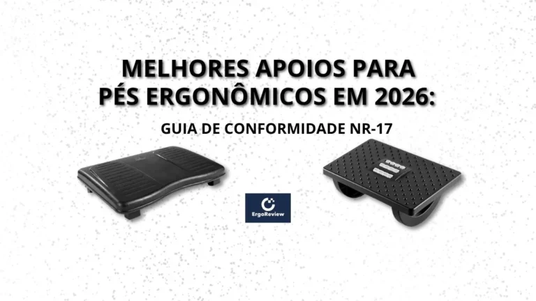 Melhores Apoios para Pés Ergonômicos em 2026: Guia de Conformidade NR-17