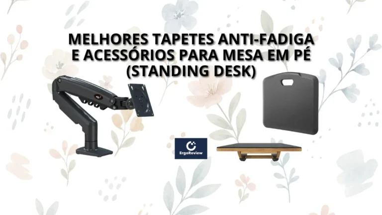 Melhores Tapetes Anti-Fadiga e Acessórios para Mesa em Pé (Standing Desk)