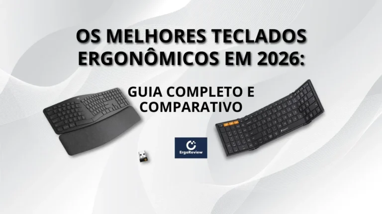 Os Melhores Teclados Ergonômicos em 2026: Guia Completo e Comparativo