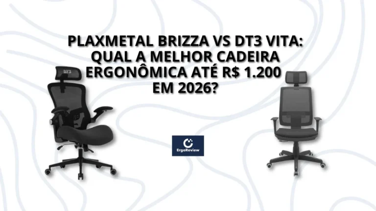 Plaxmetal Brizza vs DT3 Vita: Qual a Melhor Cadeira Ergonômica até R$ 1.200 em 2026?Plaxmetal Brizza vs DT3 Vita: Qual a Melhor Cadeira Ergonômica até R$ 1.200 em 2026?